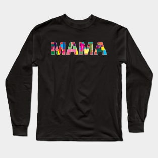 Mama for New and Proud Mothers Long Sleeve T-Shirt
